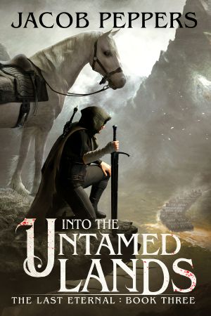 [Last Eternal 03] • Into the Untamed Lands